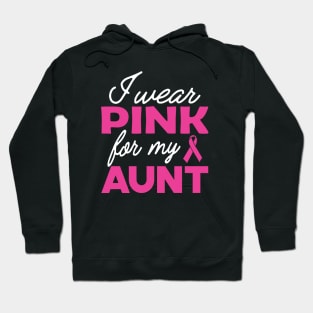 Breast Cancer - I wear pink for my aunt Hoodie